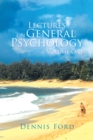 Lectures on General Psychology ~ Volume One - eBook