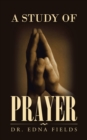 A Study of Prayer - eBook