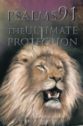 Psalms 91 : The Ultimate Protection - eBook