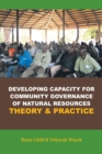 Developing Capacity for Community Governance of Natural Resources Theory & Practice - eBook