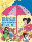 The Best for Me Because Both Mommies Love Me - eBook