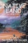 Native Land : Lost in the Mystery of Time - eBook
