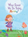 What Should We Do Today, Mommy? - eBook