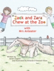 Zack and Zara Chew at the Zoo with Mrs Anteater - eBook