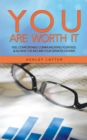 You Are Worth It : Feel Comfortable Communicating Your Fees & Achieve the Income Your Services Deserve - eBook