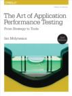 The Art of Application Performance Testing : From Strategy to Tools - eBook