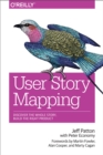 User Story Mapping : Discover the Whole Story, Build the Right Product - eBook