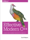 Effective Modern C++ : 42 Specific Ways to Improve Your Use of C++11 and C++14 - eBook