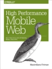 High Performance Mobile Web : Best Practices for Optimizing Mobile Web Apps - eBook