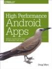 High Performance Android Apps : Improve Ratings with Speed, Optimizations, and Testing - eBook
