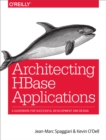 Architecting HBase Applications : A Guidebook for Successful Development and Design - eBook