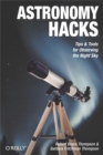 Astronomy Hacks : Tips and Tools for Observing the Night Sky - eBook