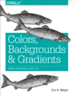 Colors, Backgrounds, and Gradients : Adding Individuality with CSS - eBook