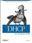 DHCP for Windows 2000 : Managing the Dynamic Host Configuration Protocol - eBook