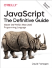 JavaScript: The Definitive Guide : Master the World's Most-Used Programming Language - eBook