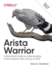 Arista Warrior : Arista Products with a Focus on EOS - Book