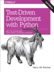 Test-Driven Development with Python : Obey the Testing Goat: Using Django, Selenium, and JavaScript - eBook