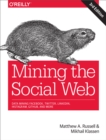 Mining the Social Web : Data Mining Facebook, Twitter, LinkedIn, Instagram, GitHub, and More - eBook