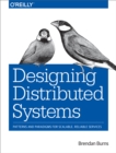 Designing Distributed Systems : Patterns and Paradigms for Scalable, Reliable Services - eBook