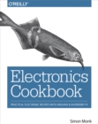 Electronics Cookbook : Practical Electronic Recipes with Arduino and Raspberry Pi - eBook