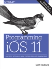Programming iOS 11 : Dive Deep into Views, View Controllers, and Frameworks - Book