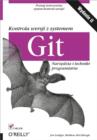 Kontrola wersji z systemem Git. Narz?dzia i techniki programistow. Wydanie II - eBook