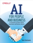 AI for People and Business : A Framework for Better Human Experiences and Business Success - eBook