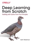 Deep Learning from Scratch : Building with Python from First Principles - Book
