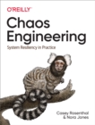 Chaos Engineering : System Resiliency in Practice - eBook