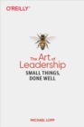 The Art of Leadership : Small Things, Done Well - eBook