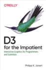 D3 for the Impatient : Interactive Graphics for Programmers and Scientists - eBook