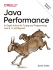 Java Performance : In-depth Advice for Tuning and Programming Java 8, 11, and Beyond - Book