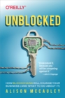 Unblocked : How Blockchains Will Change Your Business (and What to Do About It) - eBook