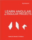 Learn Angular: 4 Angular Projects - eBook