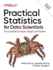 Practical Statistics for Data Scientists : 50+ Essential Concepts Using R and Python - Book