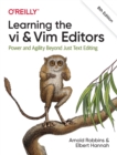 Learning the vi and Vim Editors : Power and Agility Beyond Just Text Editing - Book