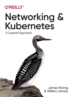 Networking and Kubernetes : A Layered Approach - Book