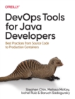 DevOps Tools for Java Developers : Best Practices from Source Code to Production Containers - Book