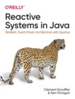 Reactive Systems in Java : Resilient, Event-Driven Architecture with Quarkus - Book