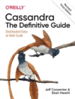 Cassandra: The Definitive Guide, (Revised) Third Edition : Distributed Data at Web Scale - Book