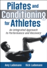 Pilates and Conditioning for Athletes : An Integrated Approach to Performance and Recovery - Book