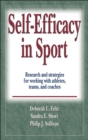 Self-Efficacy in Sport : Research and strategies for working with athletes, teams, and coaches - eBook