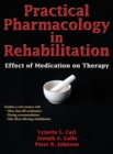 Practical Pharmacology in Rehabilitation : Effect of Medication on Therapy - eBook