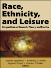 Race, Ethnicity, and Leisure : Perspectives on Research, Theory, and Practice - eBook