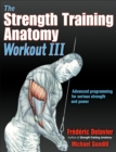 The Strength Training Anatomy Workout III : Maximizing Results with Advanced Training Techniques - Book