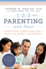 1-2-3 Parenting with Heart : Three-Step Discipline for a Calm and Godly Household - eBook