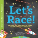 Let's Race! : Sprinting into the Science of Light Speed with Special Relativity - Book