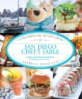 San Diego Chef's Table : Extraordinary Recipes from America's Finest City - eBook