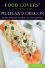 Food Lovers' Guide to(R) Portland, Oregon : The Best Restaurants, Markets & Local Culinary Offerings - eBook