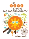 Kid's Guide to Los Angeles County - eBook
